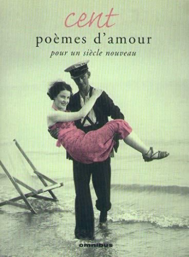 100 poèmes d'amour pour un siècle nouveau