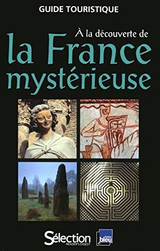 À la découverte de la France mystérieuse
