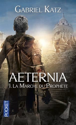 Aeternia T.01 : La marche du prophète