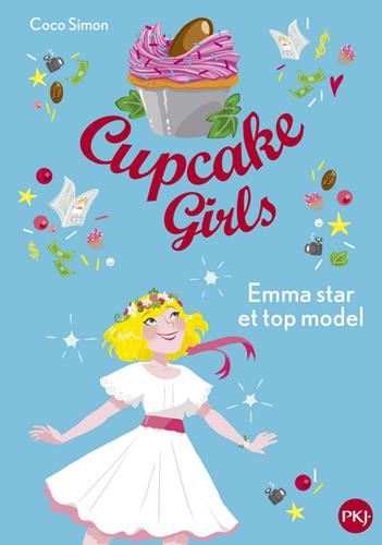 Cupcake girls T.11 : Emma, star et top model