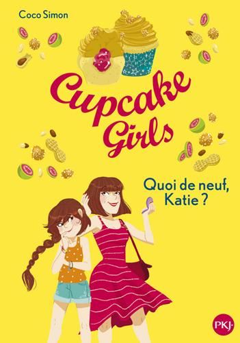 Cupcake girls T.13 : Quoi de neuf, Katie ?