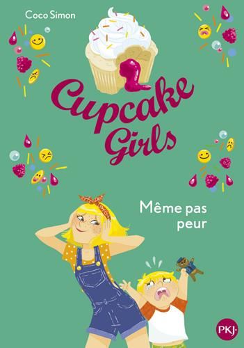 Cupcake girls T.15 : Même pas peur