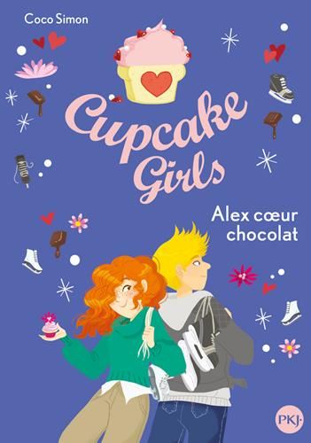 Cupcake girls T.24 : Alex coeur chocolat