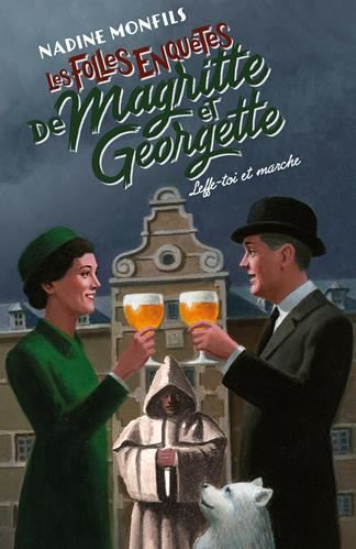 Folles enquêtes de Magritte et Georgette t6 (Les) : Leffe-toi et marche !