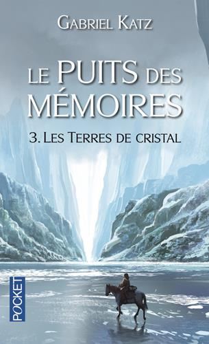 Puits des mémoires (Le) T.03 : Les terres de cristal